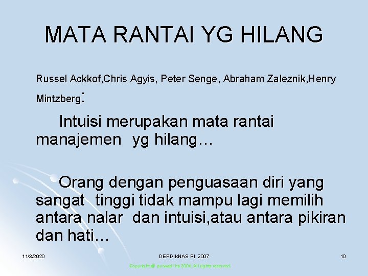 MATA RANTAI YG HILANG Russel Ackkof, Chris Agyis, Peter Senge, Abraham Zaleznik, Henry :