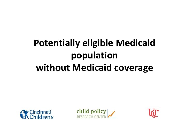 Potentially eligible Medicaid population without Medicaid coverage 