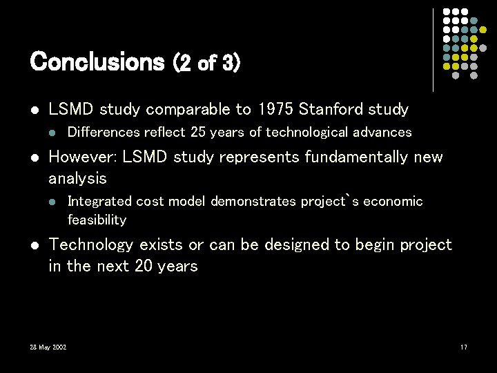 Conclusions (2 of 3) l LSMD study comparable to 1975 Stanford study l l Conclusions (2 of 3) l LSMD study comparable to 1975 Stanford study l l