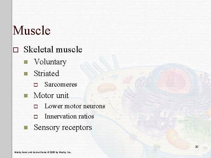 Muscle o Skeletal muscle n n Voluntary Striated o n Motor unit o o