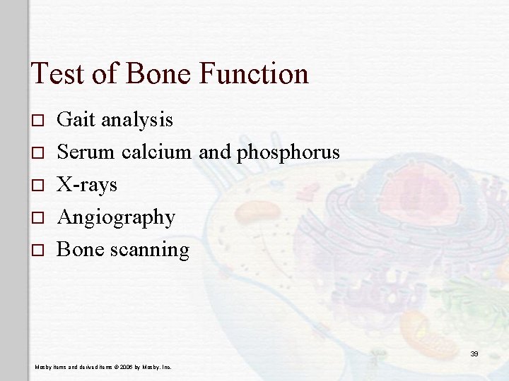 Test of Bone Function o o o Gait analysis Serum calcium and phosphorus X-rays