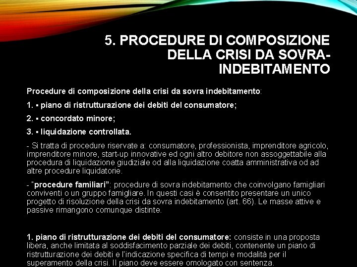 5. PROCEDURE DI COMPOSIZIONE DELLA CRISI DA SOVRAINDEBITAMENTO Procedure di composizione della crisi da