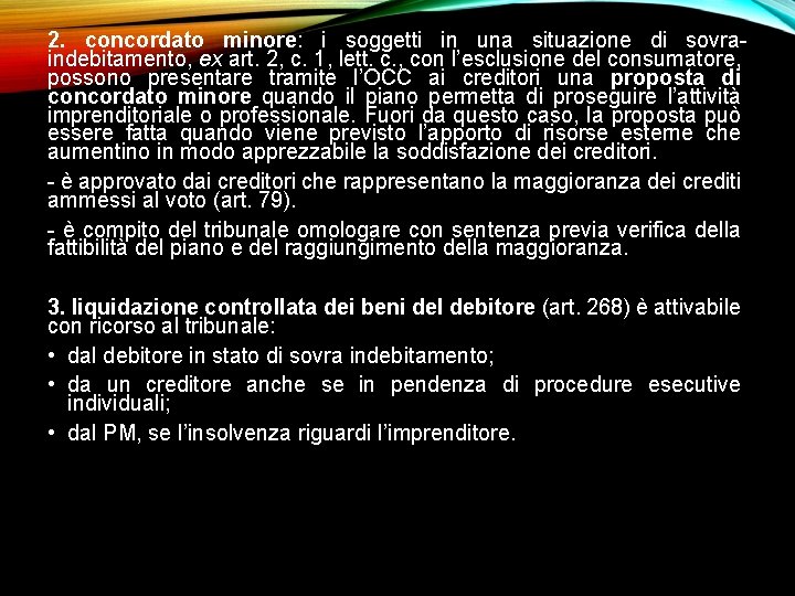 2. concordato minore: i soggetti in una situazione di sovraindebitamento, ex art. 2, c.