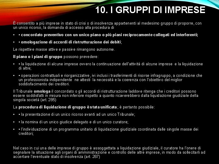 10. I GRUPPI DI IMPRESE È consentito a più imprese in stato di crisi