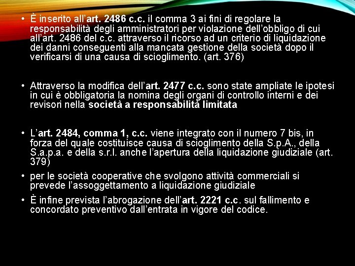  • È inserito all’art. 2486 c. c. il comma 3 ai fini di