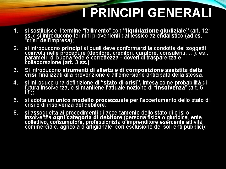 I PRINCIPI GENERALI 1. 2. 3. 4. 5. 6. si sostituisce il termine “fallimento”