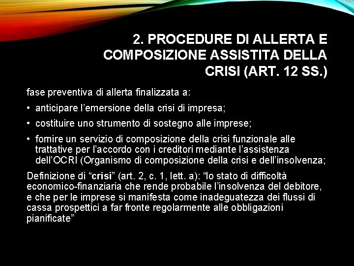 2. PROCEDURE DI ALLERTA E COMPOSIZIONE ASSISTITA DELLA CRISI (ART. 12 SS. ) fase