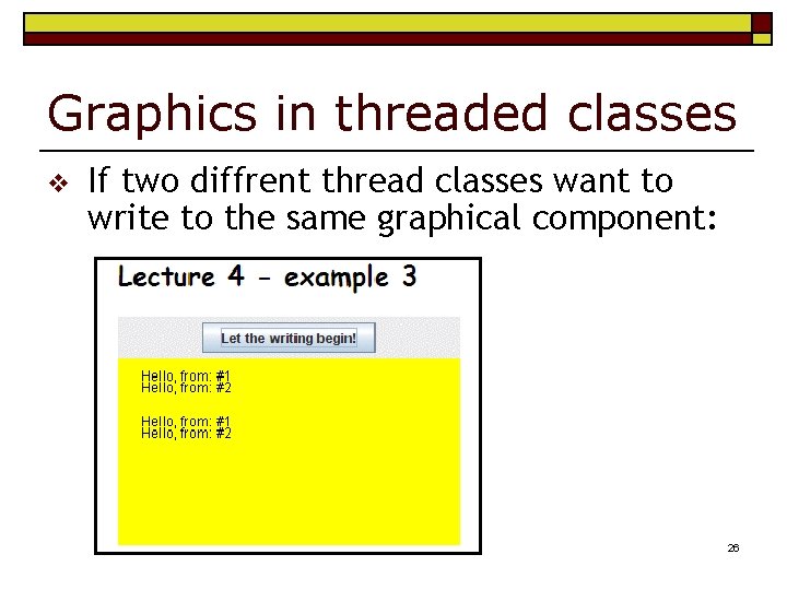 Graphics in threaded classes v If two diffrent thread classes want to write to