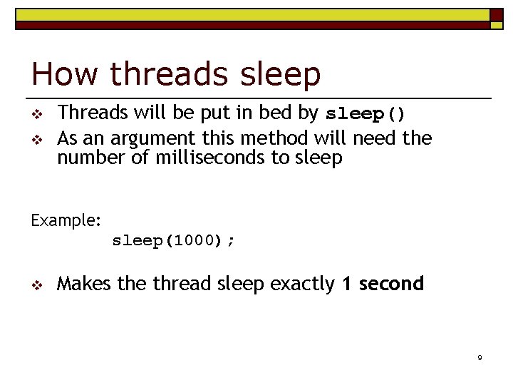 How threads sleep v v Threads will be put in bed by sleep() As