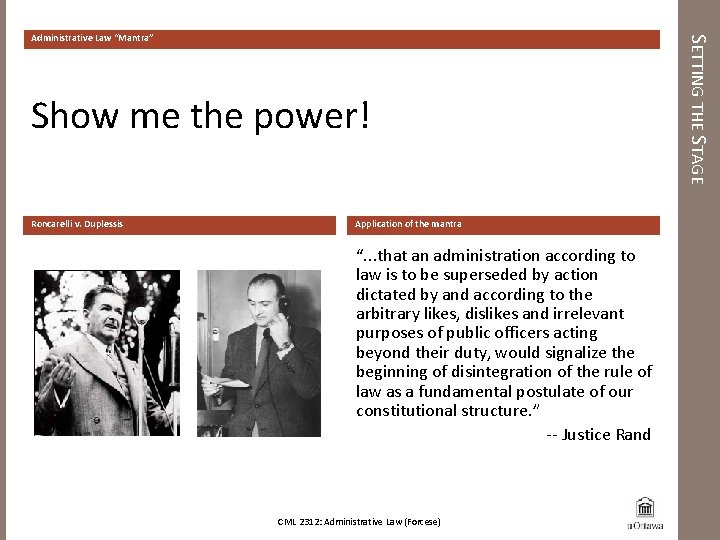 Show me the power! Roncarelli v. Duplessis Application of the mantra “. . .