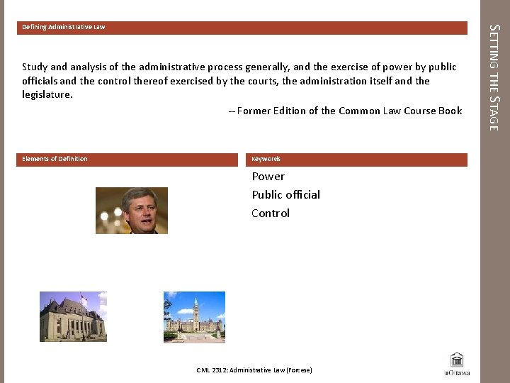 Study and analysis of the administrative process generally, and the exercise of power by