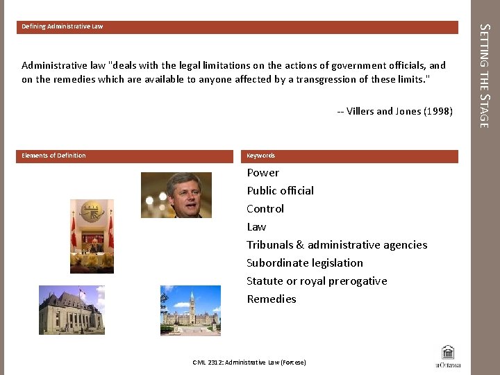 Administrative law "deals with the legal limitations on the actions of government officials, and