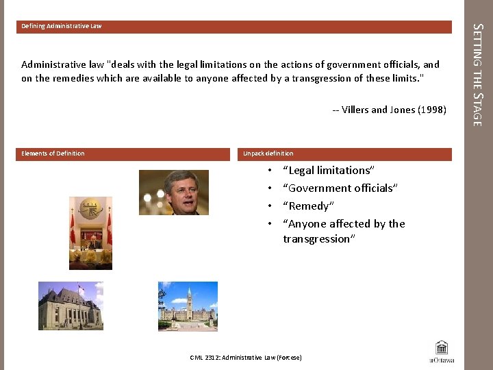 Administrative law "deals with the legal limitations on the actions of government officials, and