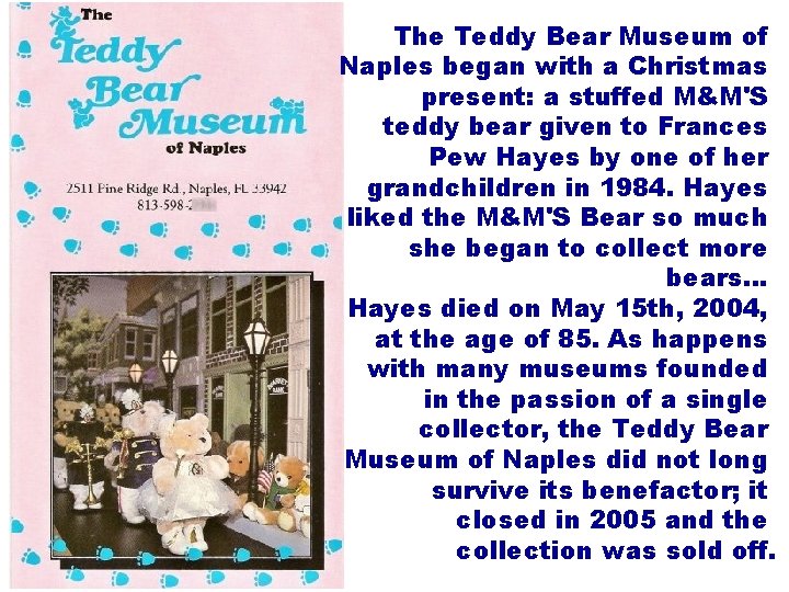 The Teddy Bear Museum of Naples began with a Christmas present: a stuffed M&M'S