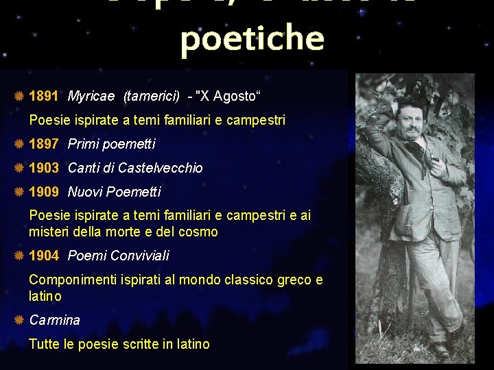 poetiche 1891 Myricae (tamerici) - "X Agosto“ Poesie ispirate a temi familiari e campestri poetiche 1891 Myricae (tamerici) - "X Agosto“ Poesie ispirate a temi familiari e campestri