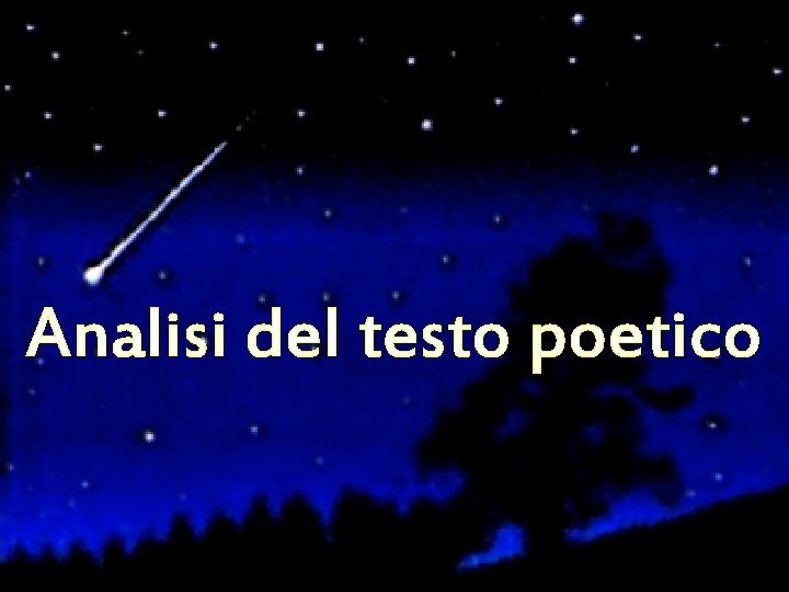 Analisi del testo poetico Analisi del testo poetico