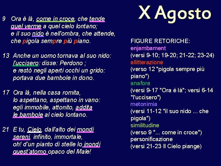 9 Ora è là, come in croce, che tende quel verme a quel cielo 9 Ora è là, come in croce, che tende quel verme a quel cielo