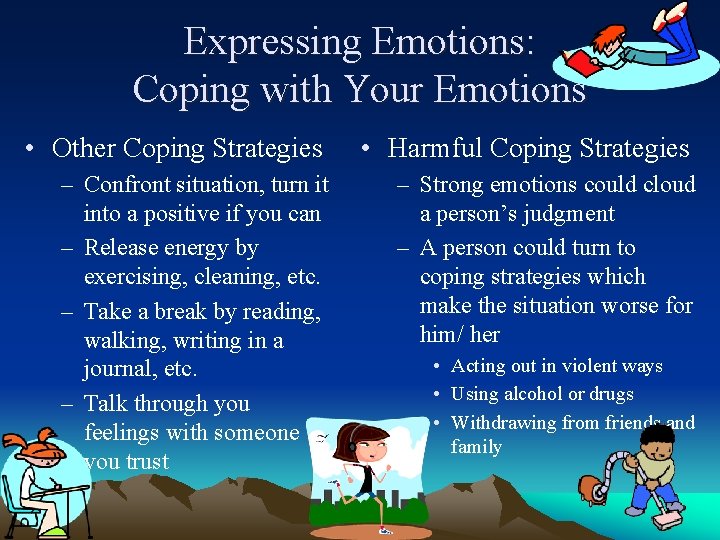 Expressing Emotions: Coping with Your Emotions • Other Coping Strategies • Harmful Coping Strategies