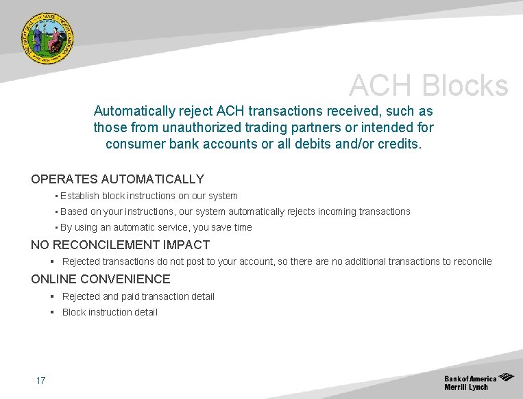 ACH Blocks Automatically reject ACH transactions received, such as those from unauthorized trading partners