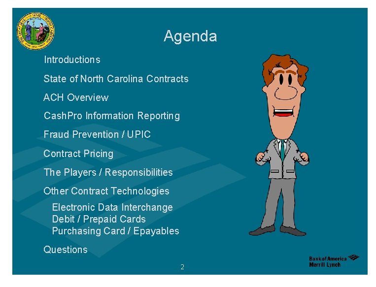 Agenda Introductions State of North Carolina Contracts ACH Overview Cash. Pro Information Reporting Fraud