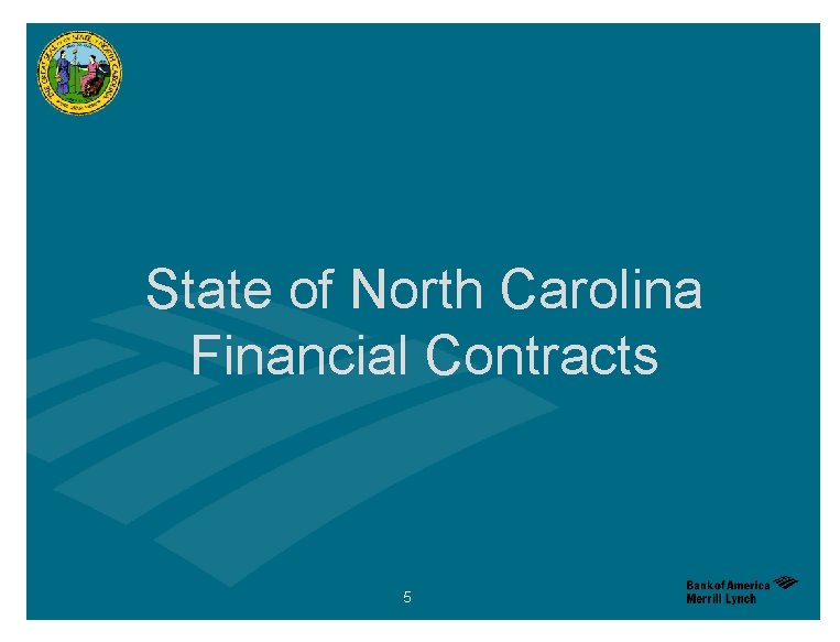 State of North Carolina Financial Contracts 5 5 