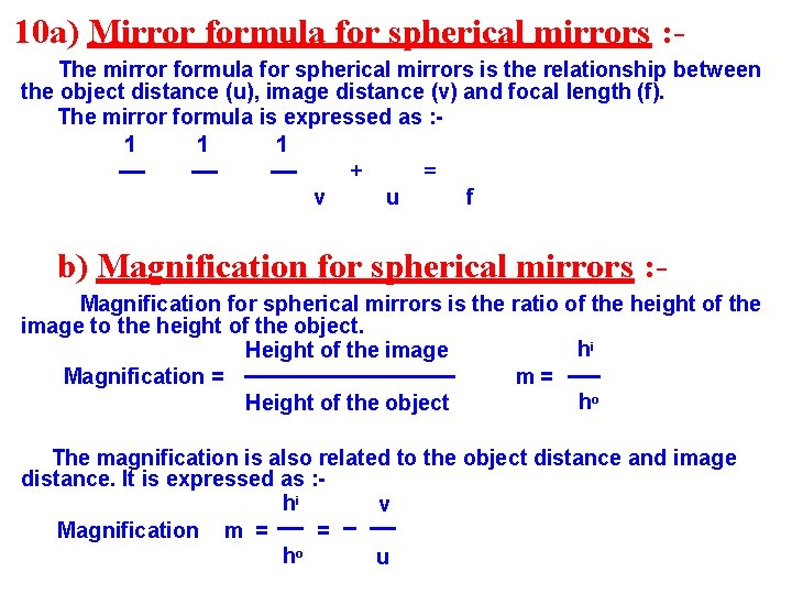 10 a) Mirror formula for spherical mirrors : The mirror formula for spherical mirrors