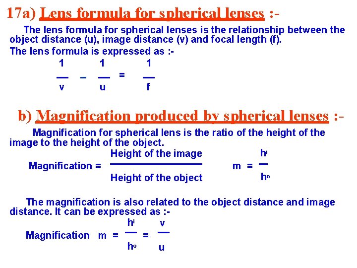 17 a) Lens formula for spherical lenses : The lens formula for spherical lenses