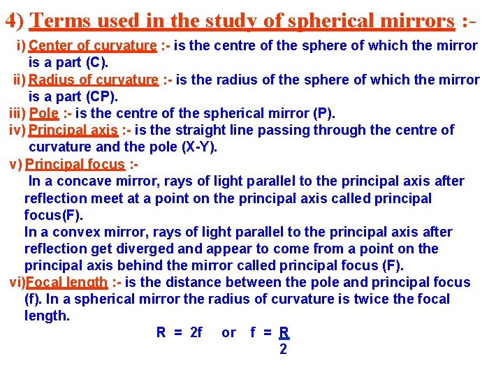 4) Terms used in the study of spherical mirrors : i) Center of curvature