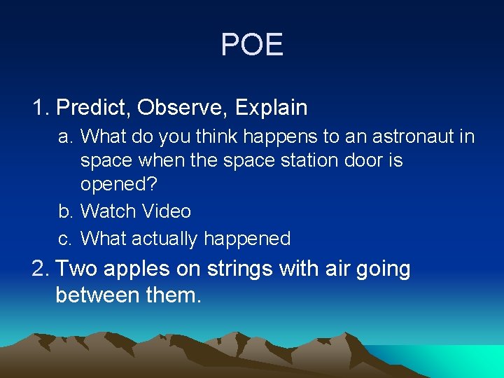 POE 1. Predict, Observe, Explain a. What do you think happens to an astronaut