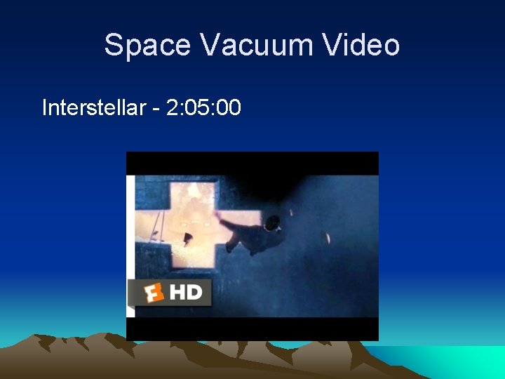 Space Vacuum Video Interstellar - 2: 05: 00 