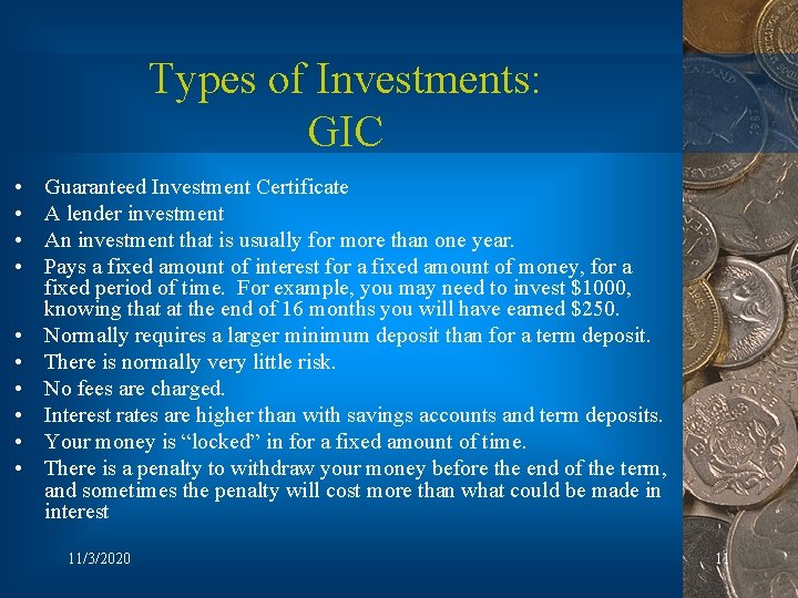 Types of Investments: GIC • • • Guaranteed Investment Certificate A lender investment An