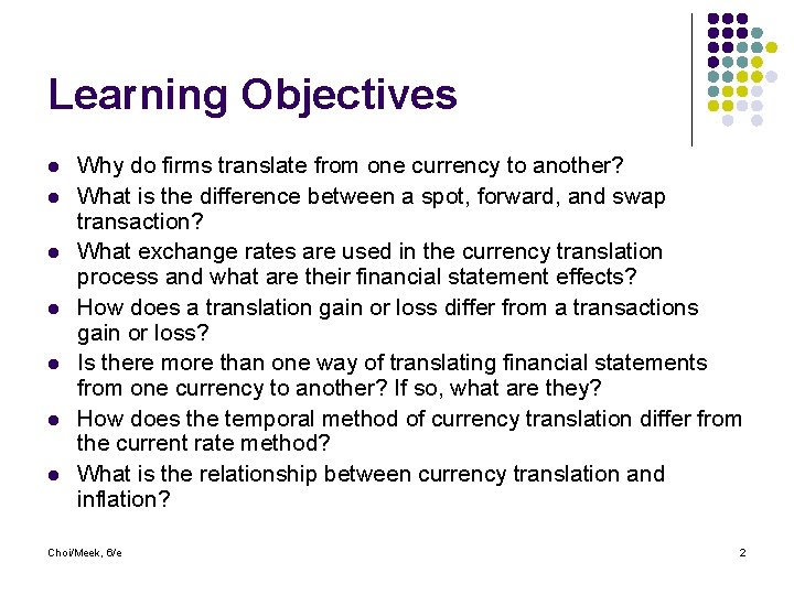 Learning Objectives l l l l Why do firms translate from one currency to