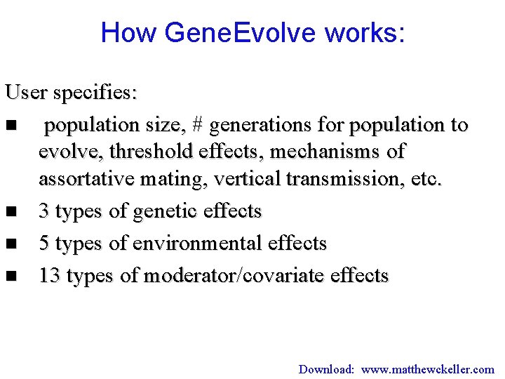 How Gene. Evolve works: User specifies: n population size, # generations for population to