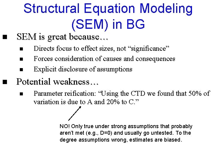 Structural Equation Modeling (SEM) in BG n SEM is great because… n n Directs