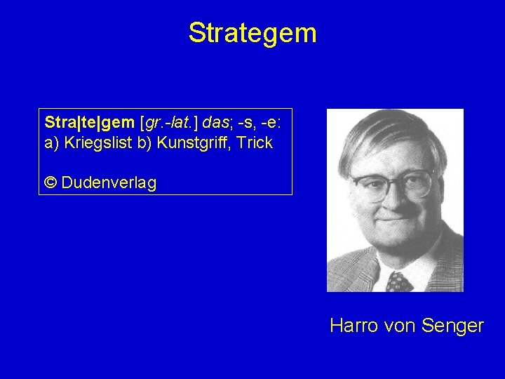 Strategem Stra|te|gem [gr. -lat. ] das; -s, -e: a) Kriegslist b) Kunstgriff, Trick ©