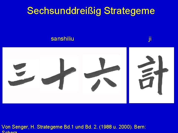 Sechsunddreißig Strategeme sanshiliu Von Senger, H. Strategeme Bd. 1 und Bd. 2. (1988 u.