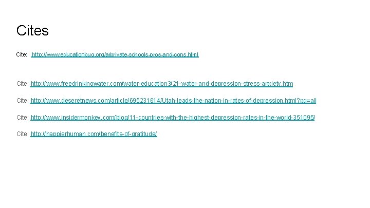 Cites Cite: http: //www. educationbug. org/a/private-schools-pros-and-cons. html Cite: http: //www. freedrinkingwater. com/water-education 3/21 -water-and-depression-stress-anxiety.