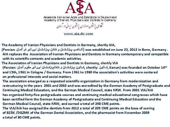 www. aia. de. com The Academy of Iranian Physicians and Dentists in Germany, shortly