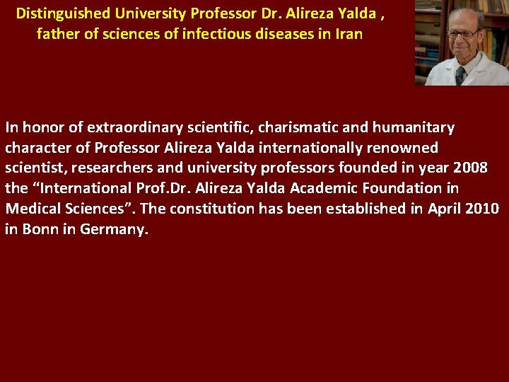 Distinguished University Professor Dr. Alireza Yalda , father of sciences of infectious diseases in