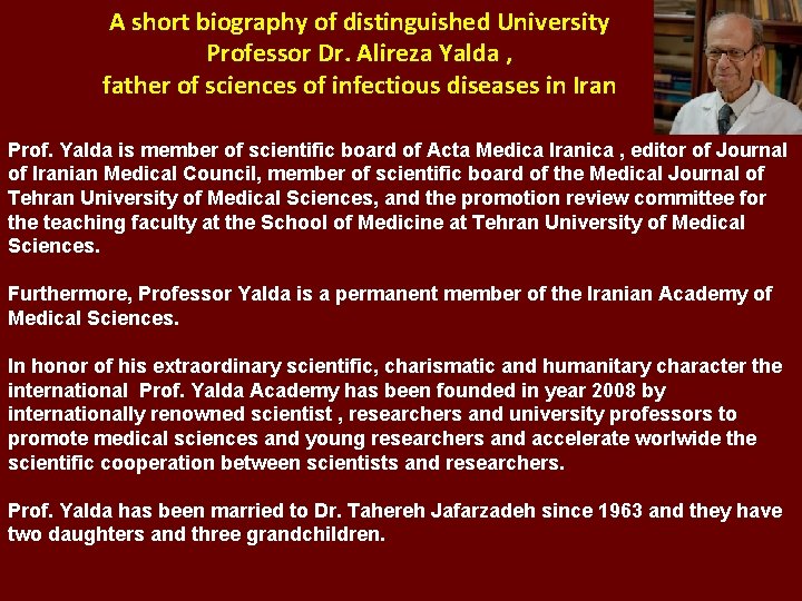 A short biography of distinguished University Professor Dr. Alireza Yalda , father of sciences