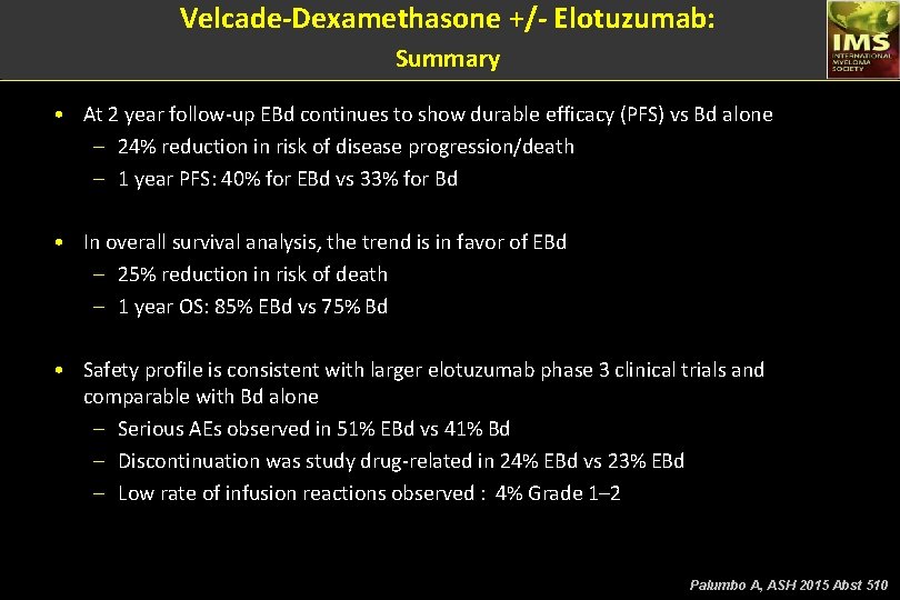 Velcade-Dexamethasone +/- Elotuzumab: Summary • At 2 year follow-up EBd continues to show durable