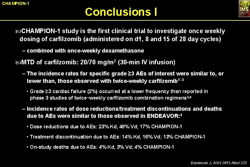 CHAMPION-1 Conclusions I CHAMPION-1 study is the first clinical trial to investigate once weekly