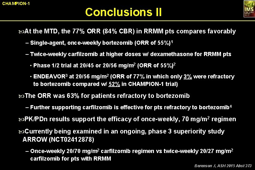 CHAMPION-1 Conclusions II At the MTD, the 77% ORR (84% CBR) in RRMM pts