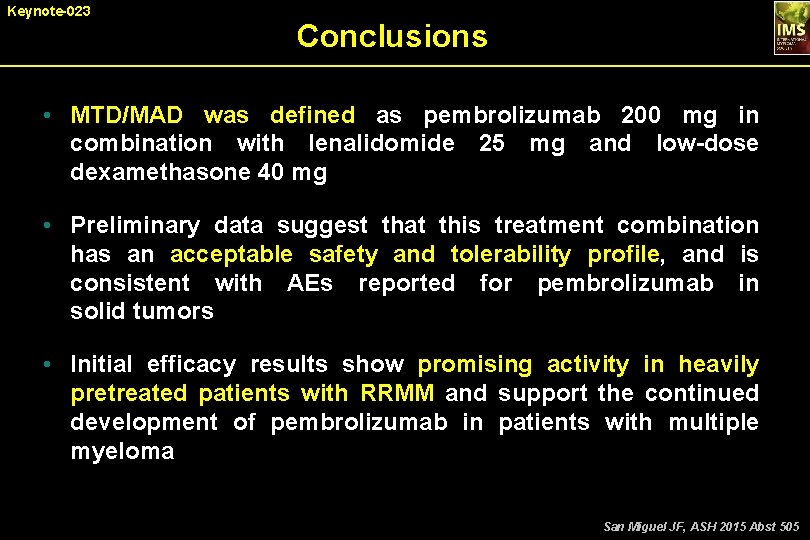 Keynote-023 Conclusions • MTD/MAD was defined as pembrolizumab 200 mg in combination with lenalidomide