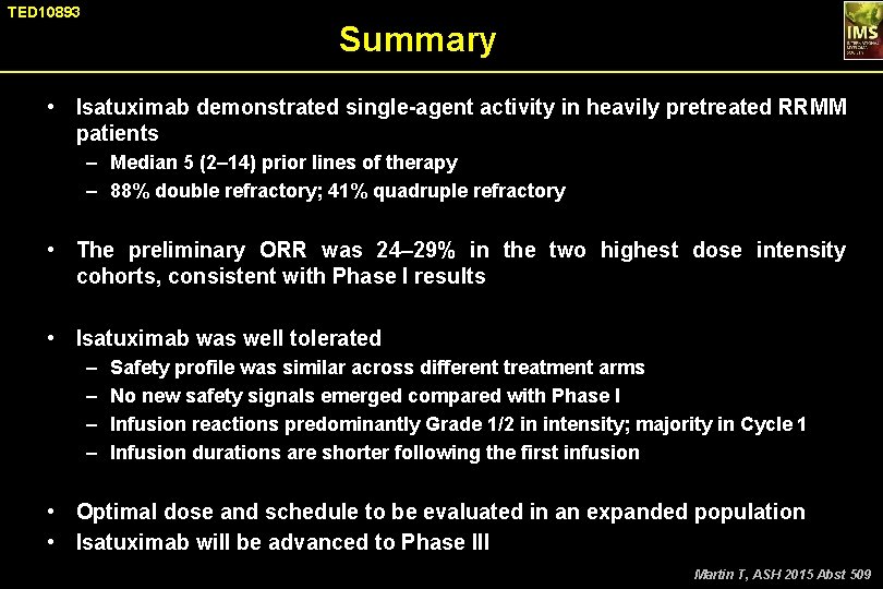 TED 10893 Summary • Isatuximab demonstrated single-agent activity in heavily pretreated RRMM patients –