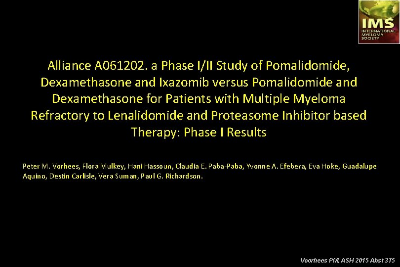 Alliance A 061202. a Phase I/II Study of Pomalidomide, Dexamethasone and Ixazomib versus Pomalidomide