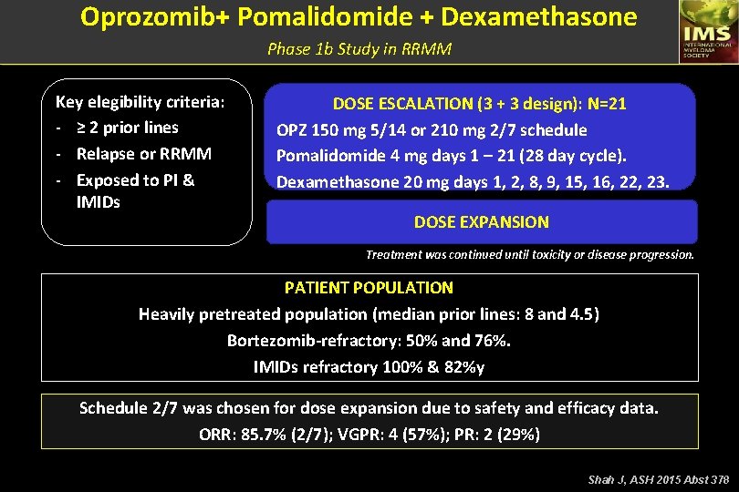 Oprozomib+ Pomalidomide + Dexamethasone Phase 1 b Study in RRMM Key elegibility criteria: -