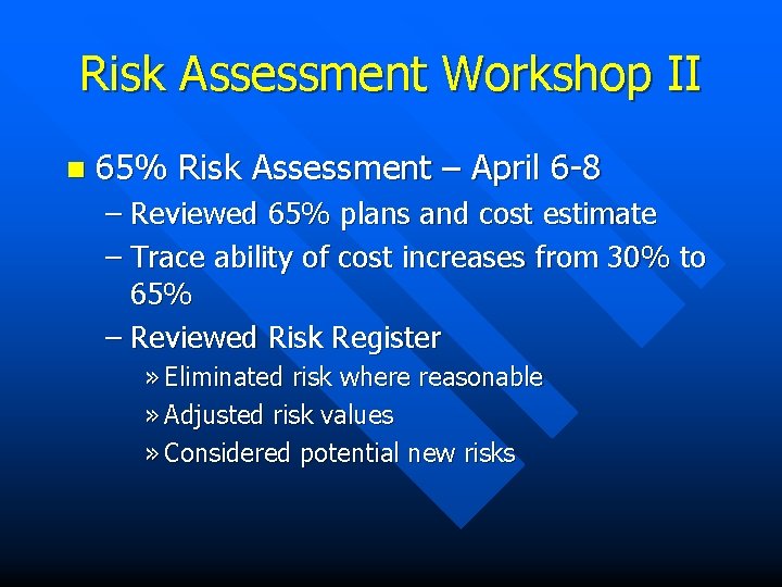 Risk Assessment Workshop II n 65% Risk Assessment – April 6 -8 – Reviewed