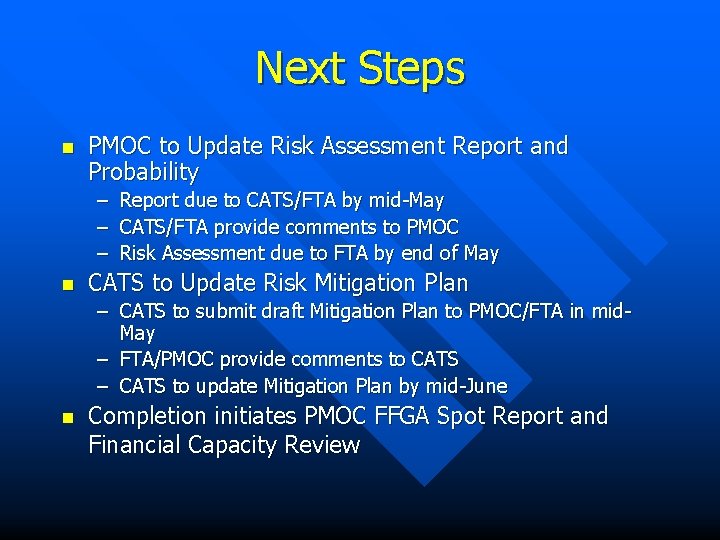 Next Steps n PMOC to Update Risk Assessment Report and Probability – – –