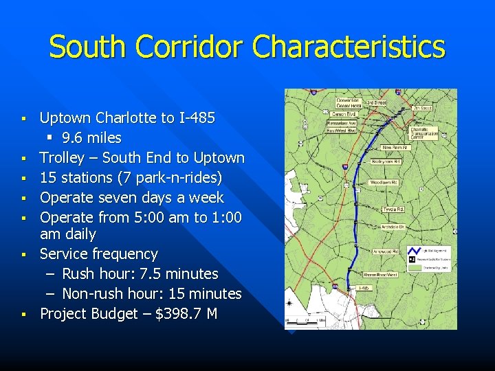 South Corridor Characteristics § § § § Uptown Charlotte to I-485 § 9. 6